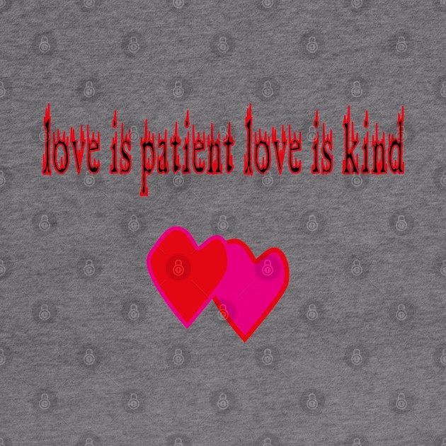 LOVE IS PATIENT LOVE IS KIND by stof beauty